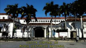 Visita Virtual Guiada ao Museu Histórico Nacional